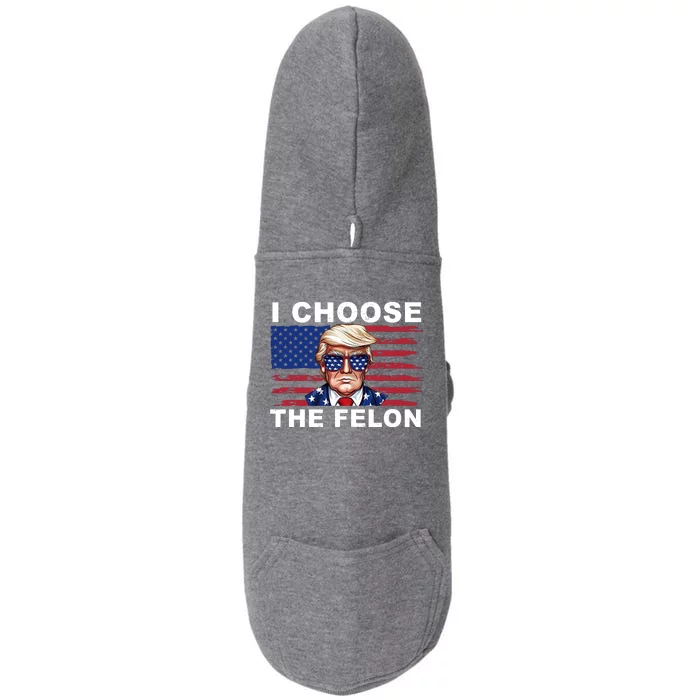 I Choose The Felon Funny Trump 2024 Republican Patriot Doggie 3-End Fleece Hoodie