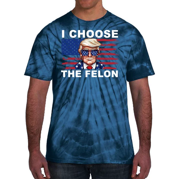 I Choose The Felon Funny Trump 2024 Republican Patriot Tie-Dye T-Shirt