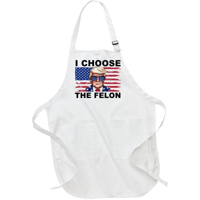 I Choose The Felon Funny Trump 2024 Republican Patriot Full-Length Apron With Pocket