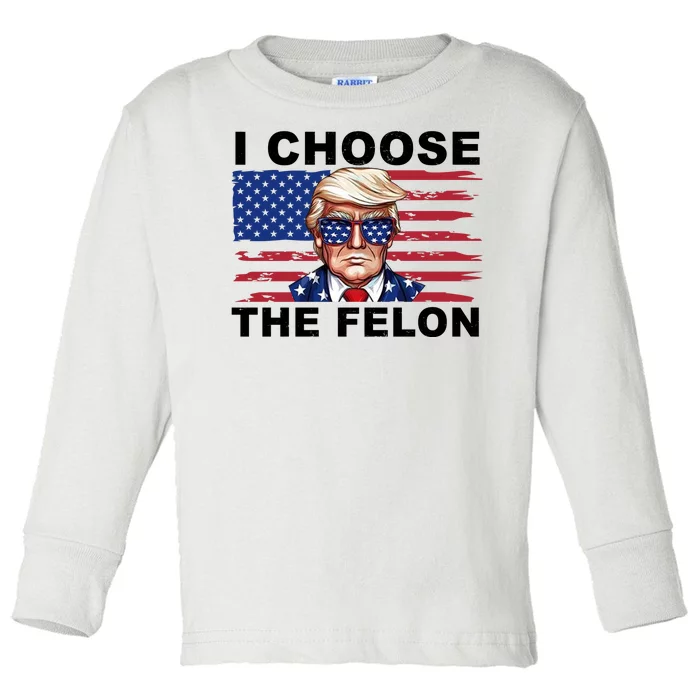 I Choose The Felon Funny Trump 2024 Republican Patriot Toddler Long Sleeve Shirt