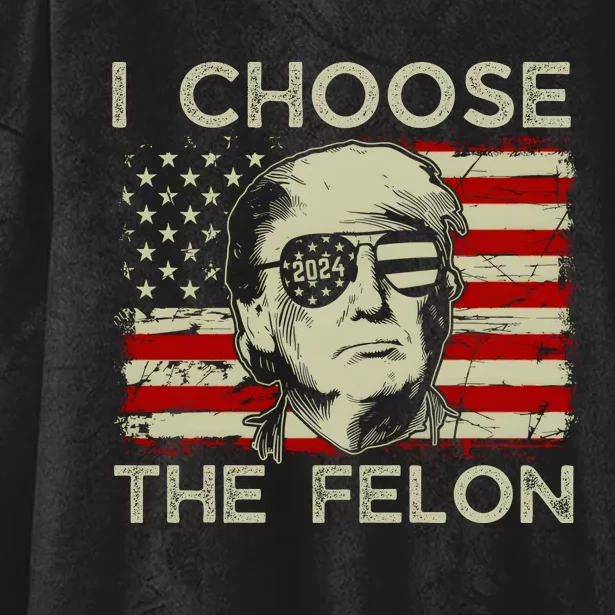 I Choose The Felon Funny Trump 2024 Republican Patriot Hooded Wearable Blanket