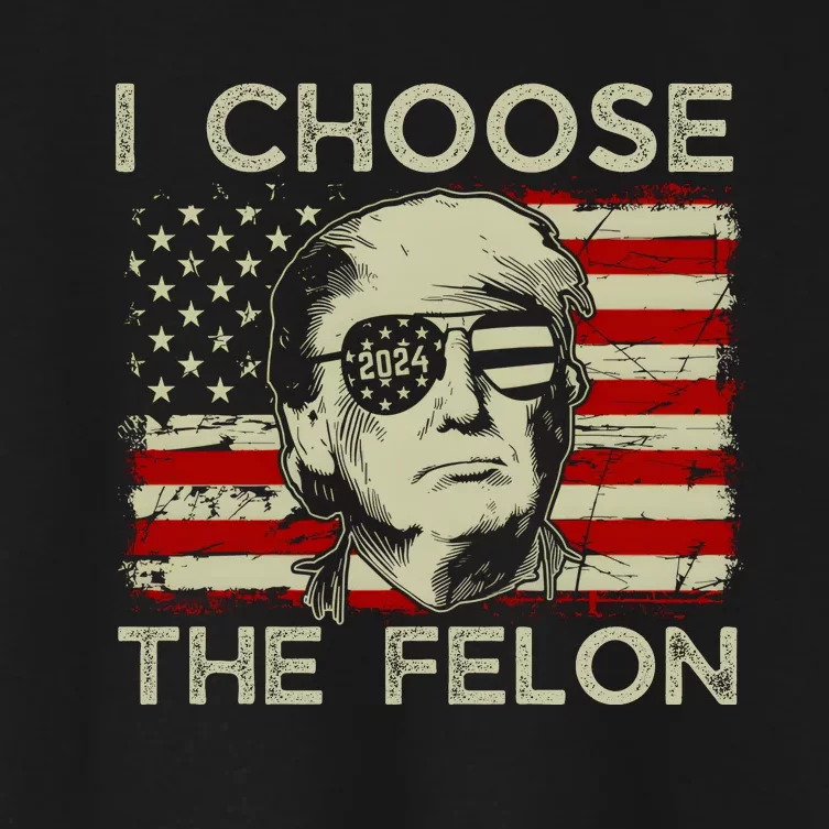 I Choose The Felon Funny Trump 2024 Republican Patriot Women's Crop Top Tee