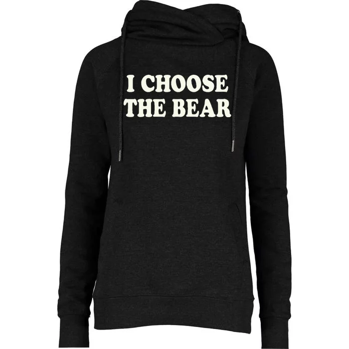 I Choose The Bear Womens Funnel Neck Pullover Hood