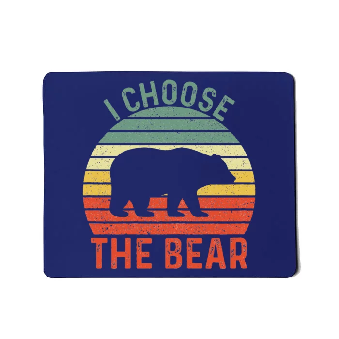 I Choose The Bear Funny Camping Team Bears Bear In The Wood Mousepad