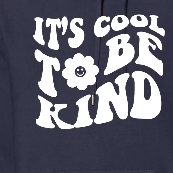 It's Cool To Be Kind Retro Quote Premium Hoodie