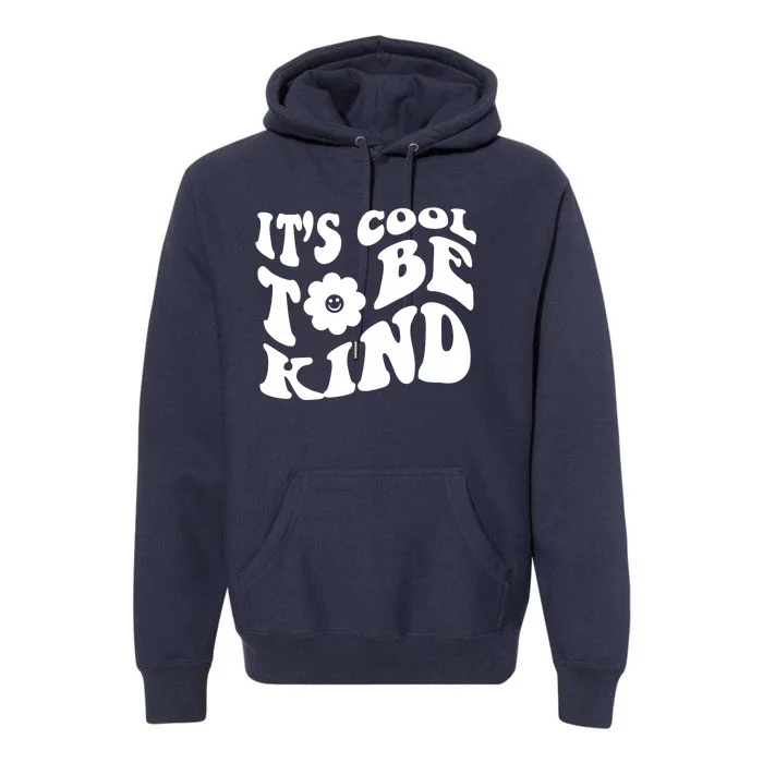 It's Cool To Be Kind Retro Quote Premium Hoodie