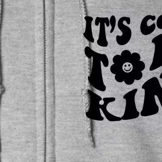 It's Cool To Be Kind Retro Quote Full Zip Hoodie