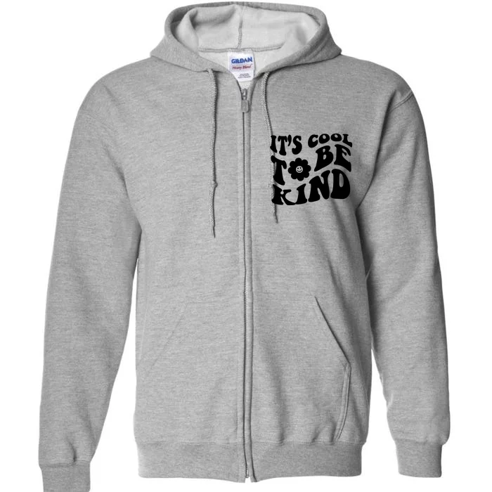 It's Cool To Be Kind Retro Quote Full Zip Hoodie