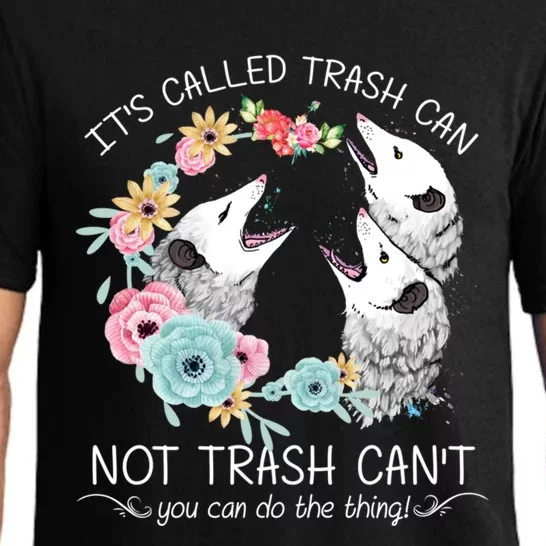 Its Called Trash Can Not Trash Cant Possum With Flowers Gift Pajama Set