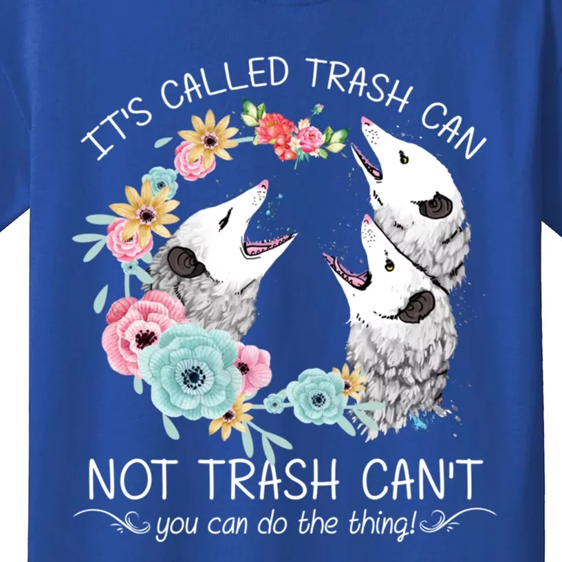 Its Called Trash Can Not Trash Cant Possum With Flowers Gift Kids T-Shirt