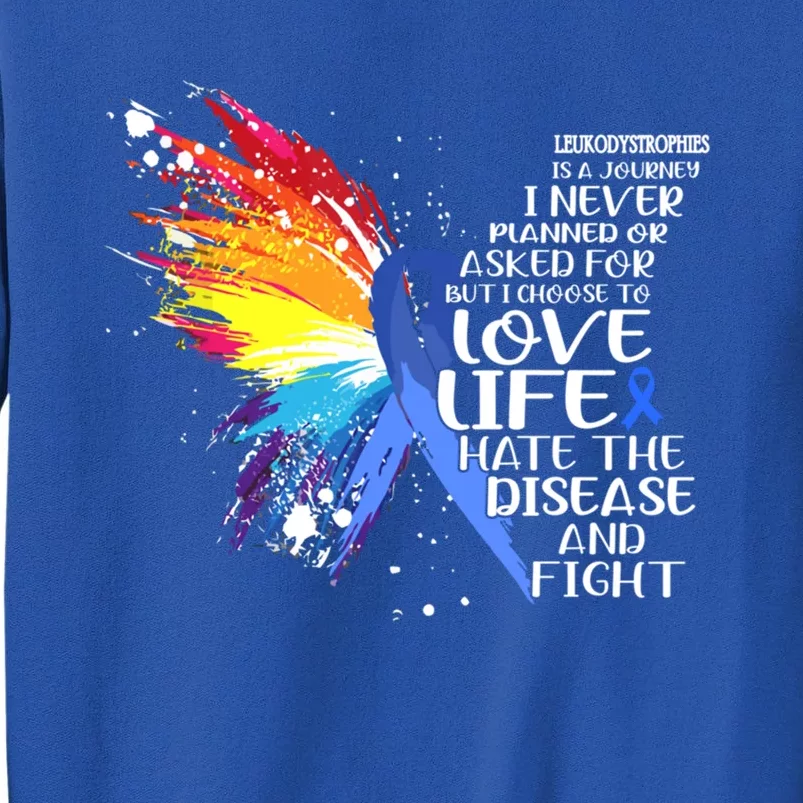 I Choose To Love Life And Fight Funny Gift Tall Sweatshirt