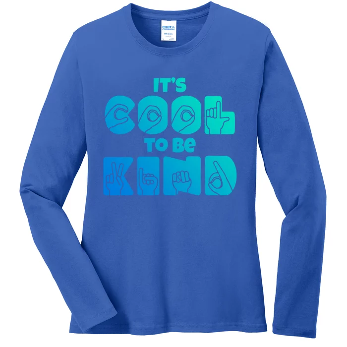 Its Cool To Be Kind Asl American Sign Language Design Funny Gift Ladies Long Sleeve Shirt