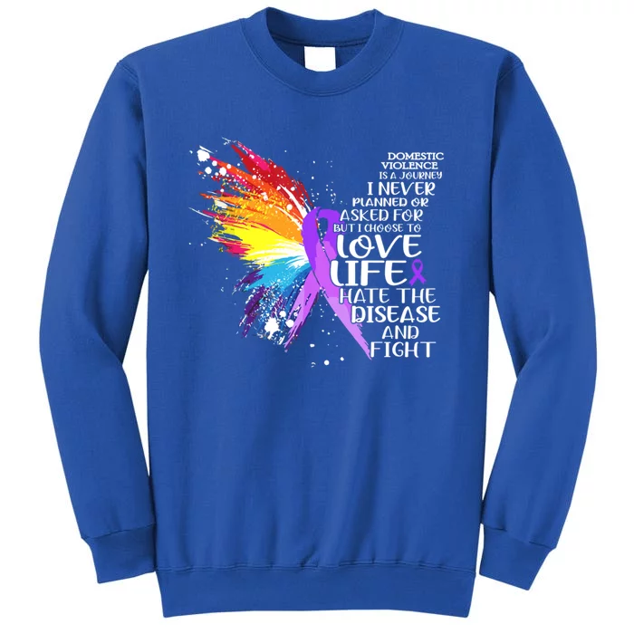 I Choose To Love Life And Fight Funny Gift Tall Sweatshirt