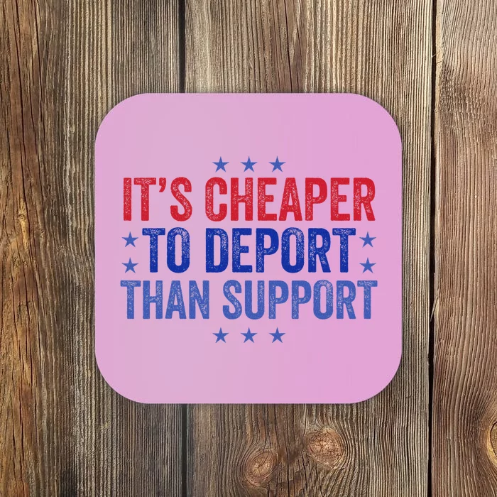 ItS Cheaper To Deport Than Support Vintage America July 4th Coaster