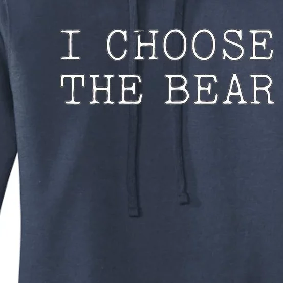 I Choose The Bear In The Woods Women's Pullover Hoodie