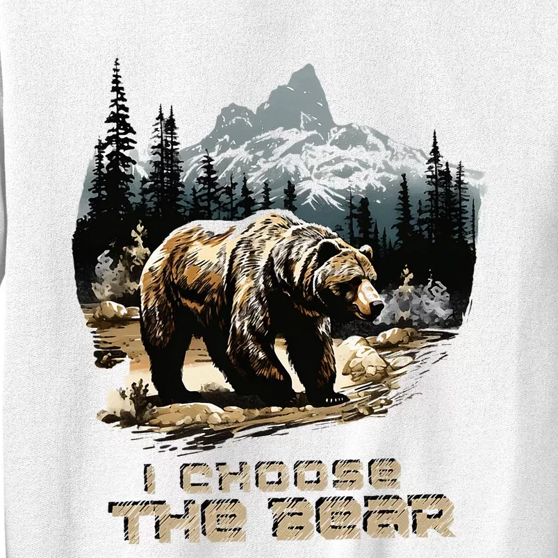 I Choose The Bear Sweatshirt