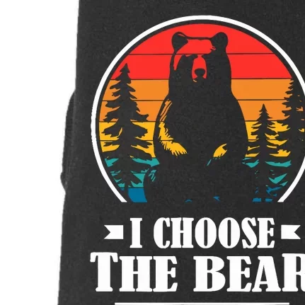 I Choose The Bear Doggie 3-End Fleece Hoodie