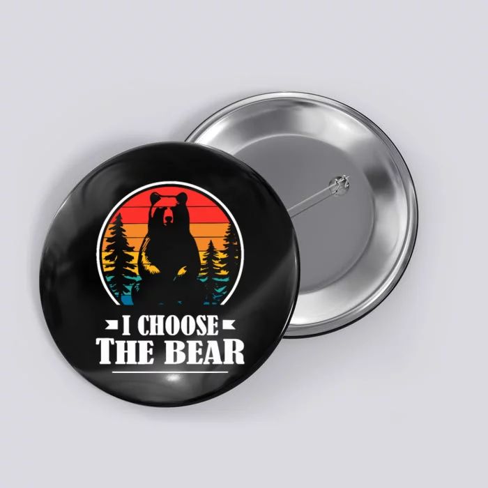 I Choose The Bear Button