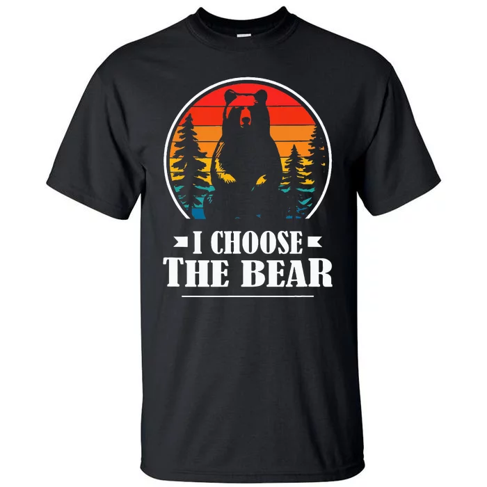 I Choose The Bear Tall T-Shirt