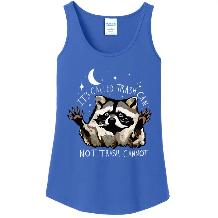 ItS Called Trash Can Not Trash Cannot Funny Racoon Ladies Essential Tank