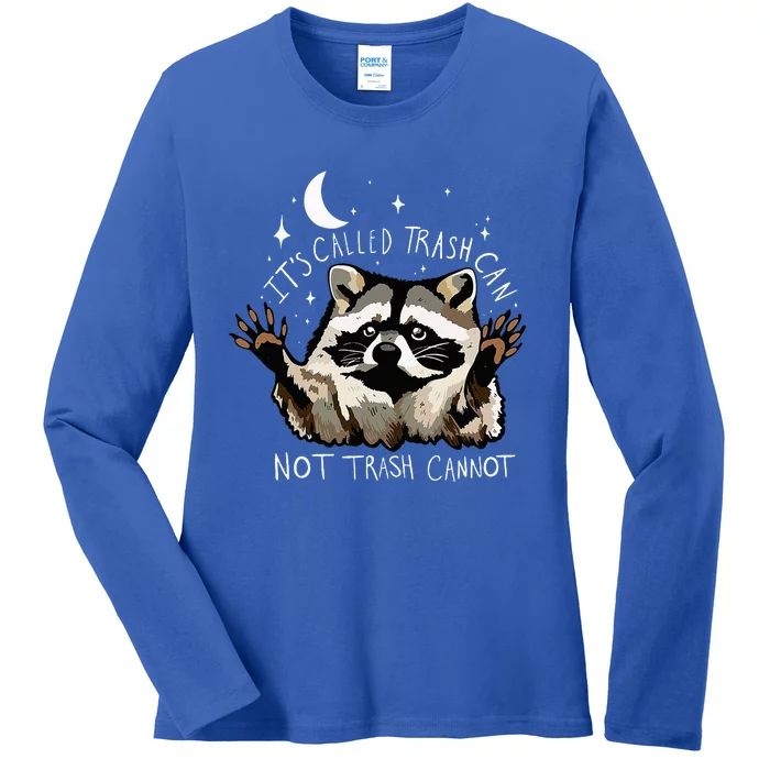 ItS Called Trash Can Not Trash Cannot Funny Racoon Ladies Long Sleeve Shirt