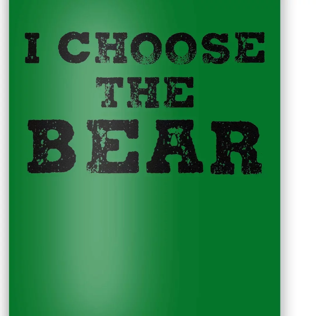 I Choose The Bear In The Woods Poster