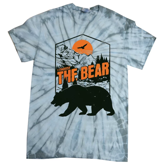 I Choose The Bear Tie-Dye T-Shirt