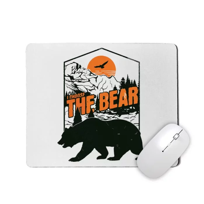 I Choose The Bear Mousepad