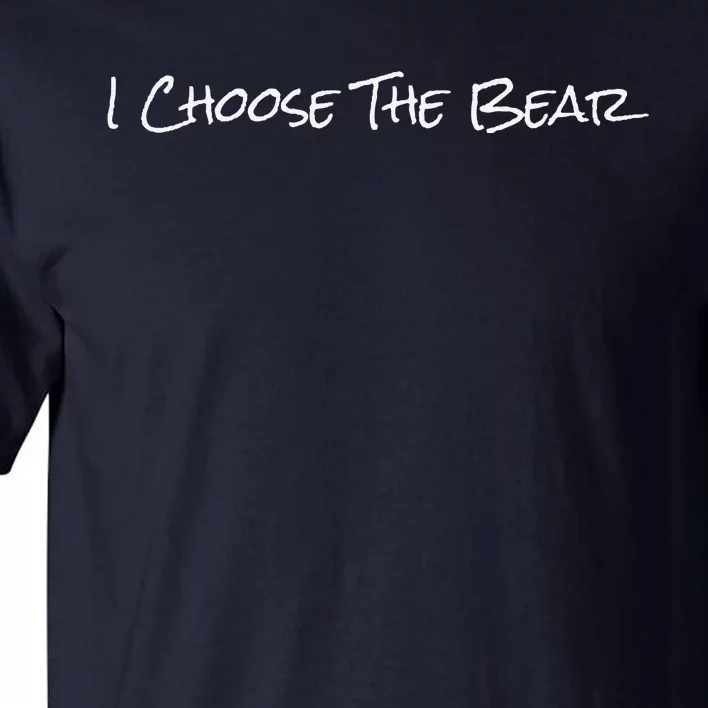 I Choose The Bear Gift Tall T-Shirt