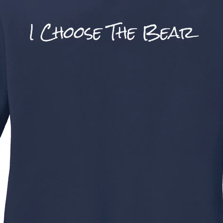 I Choose The Bear Gift Ladies Long Sleeve Shirt