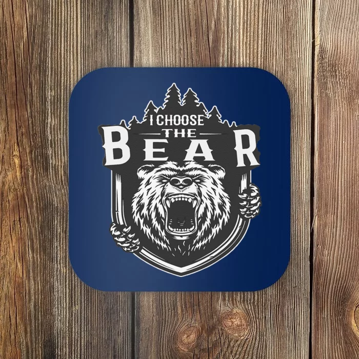 I Choose The Bear In The Woods Coaster