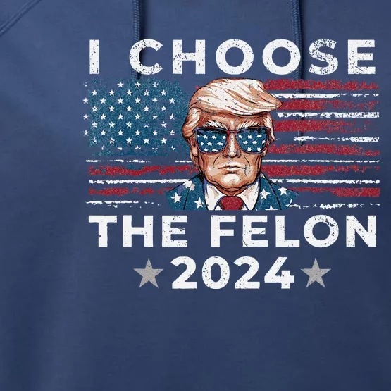 I Choose The Felon 2024 Funny Republican Patriot Women Performance Fleece Hoodie