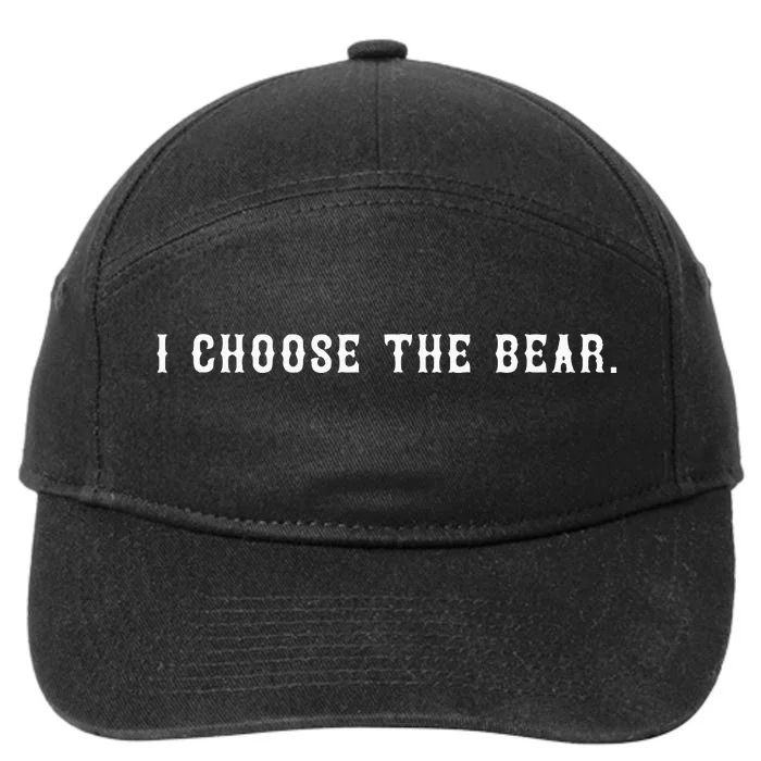 I Choose The Bear In The Woods Safer With A Bear Than A Man 7-Panel Snapback Hat