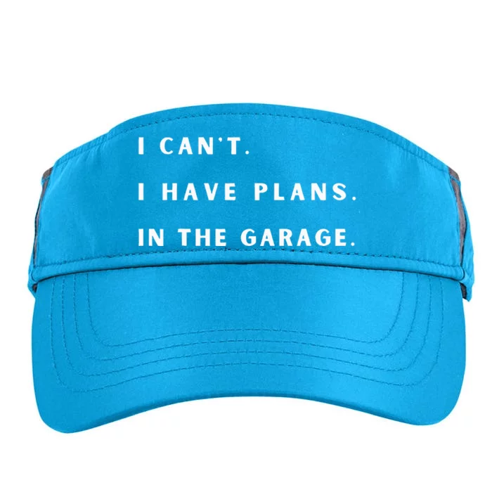 I Can t I Have Plans In The Garage Adult Drive Performance Visor