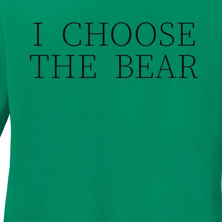 I Choose The Bear In The Woods Gift Ladies Long Sleeve Shirt