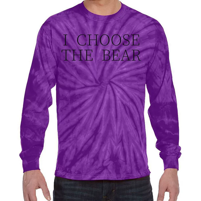 I Choose The Bear In The Woods Gift Tie-Dye Long Sleeve Shirt