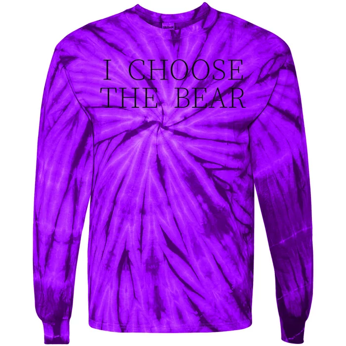 I Choose The Bear In The Woods Gift Tie-Dye Long Sleeve Shirt