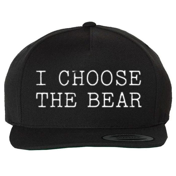 I Choose The Bear In The Woods Wool Snapback Cap