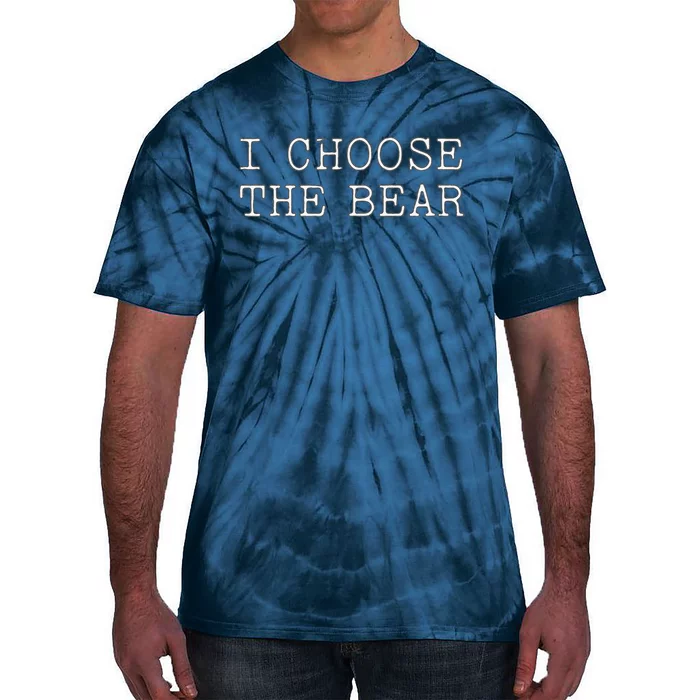 I Choose The Bear In The Woods Tie-Dye T-Shirt