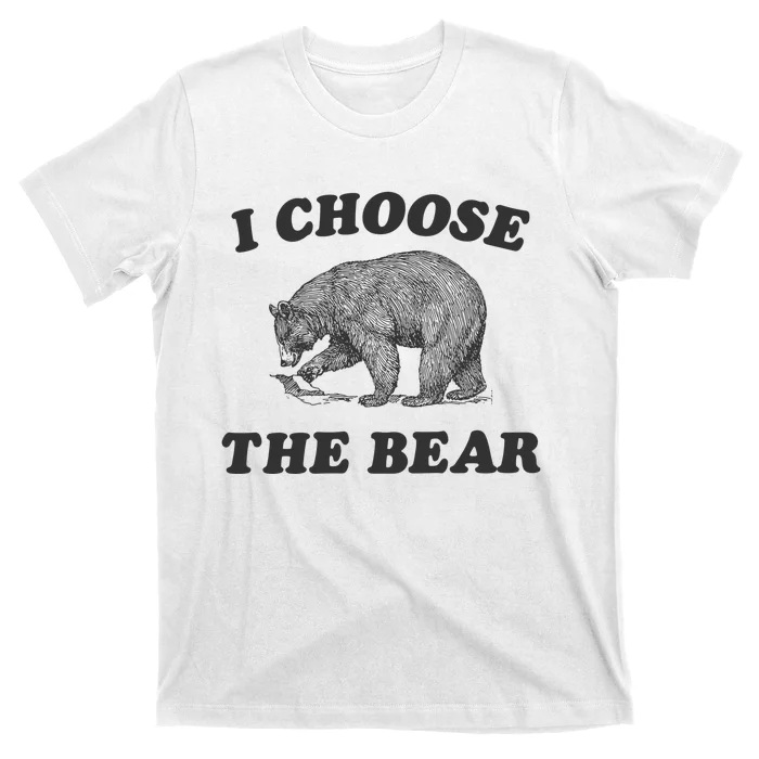 I Choose The Bear Funny Bear Vs Man T-Shirt