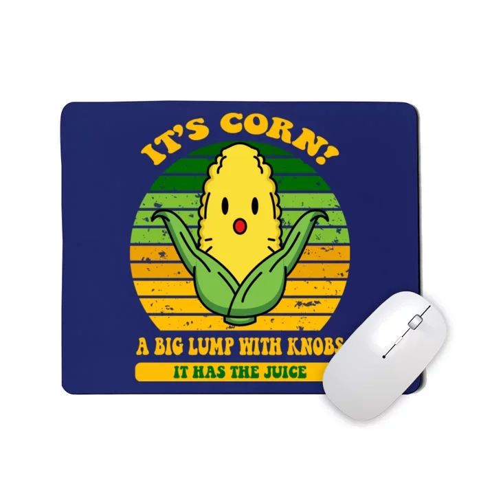 Its Corn Tiktok Song Shirt It’s Corn It Has The Juice Mousepad