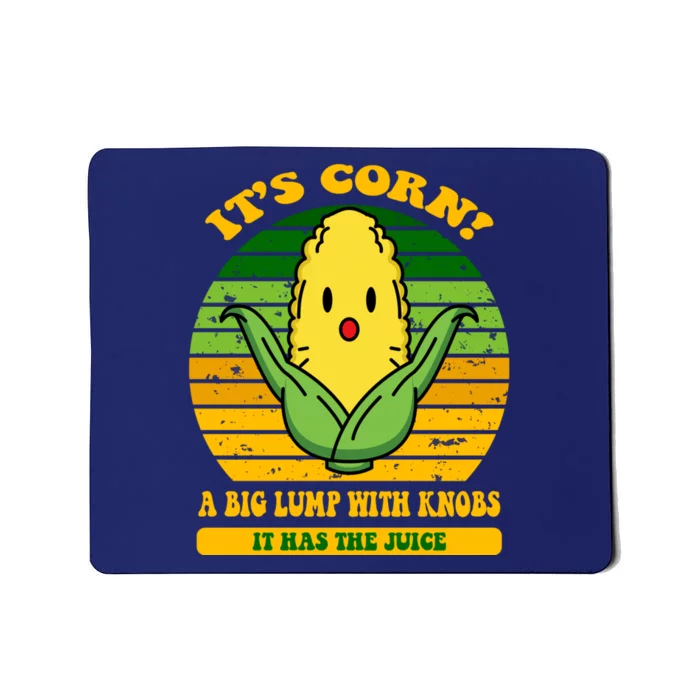 Its Corn Tiktok Song Shirt It’s Corn It Has The Juice Mousepad