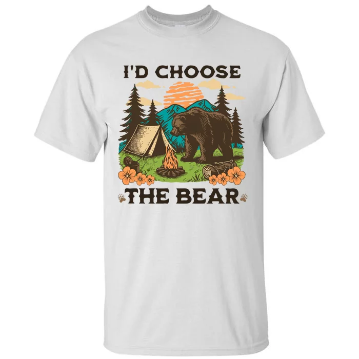 Id Choose The Bear Tik Tok Trend Tall T-Shirt