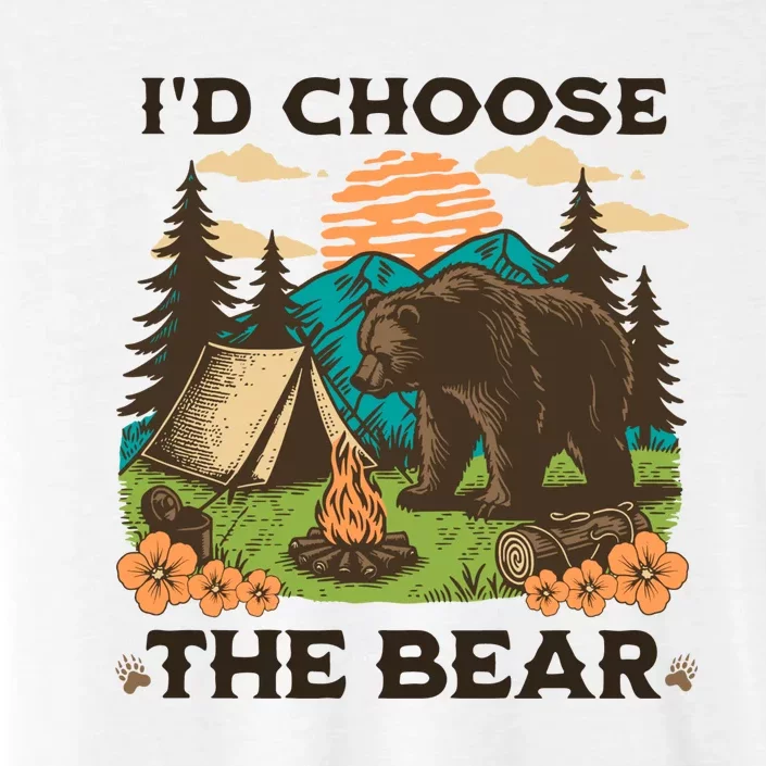 Id Choose The Bear Tik Tok Trend ChromaSoft Performance T-Shirt