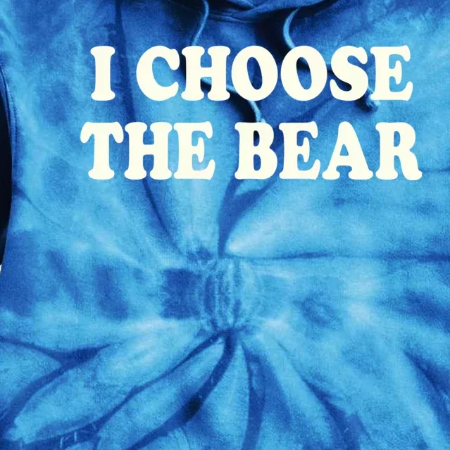 I Choose The Bear Tie Dye Hoodie