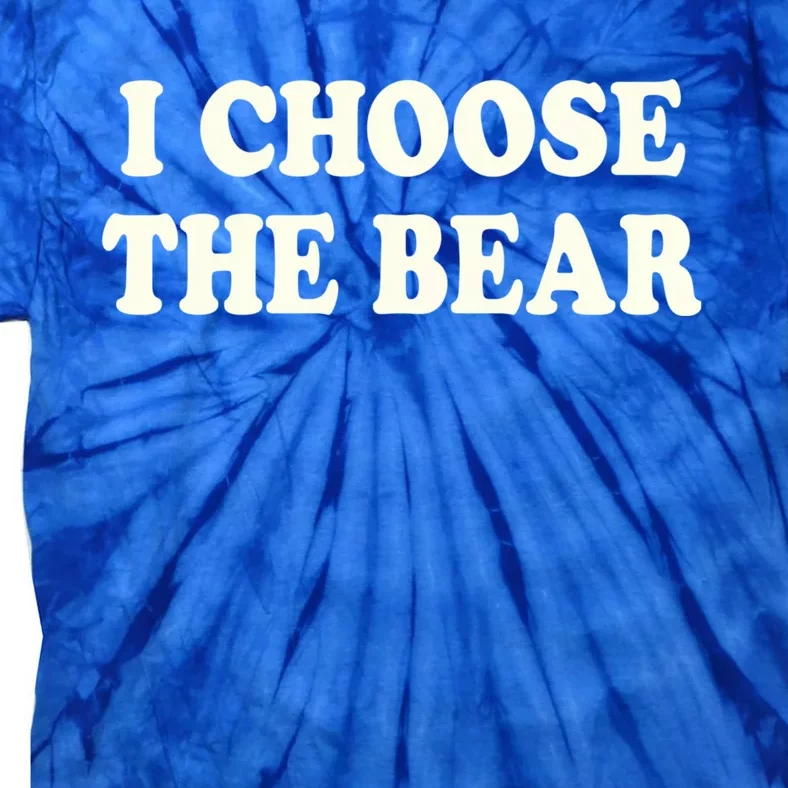 I Choose The Bear Tie-Dye T-Shirt