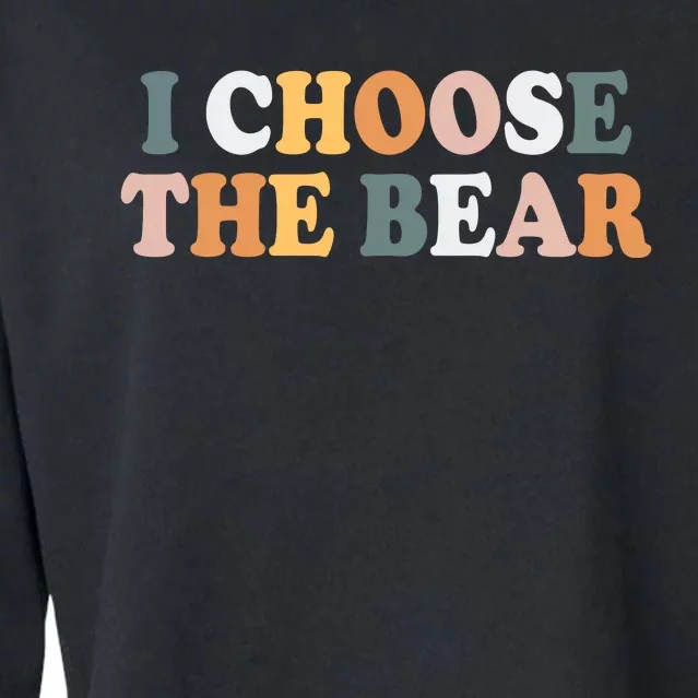 I Choose The Bear In The Woods Cropped Pullover Crew