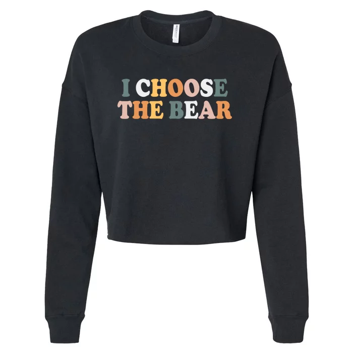 I Choose The Bear In The Woods Cropped Pullover Crew