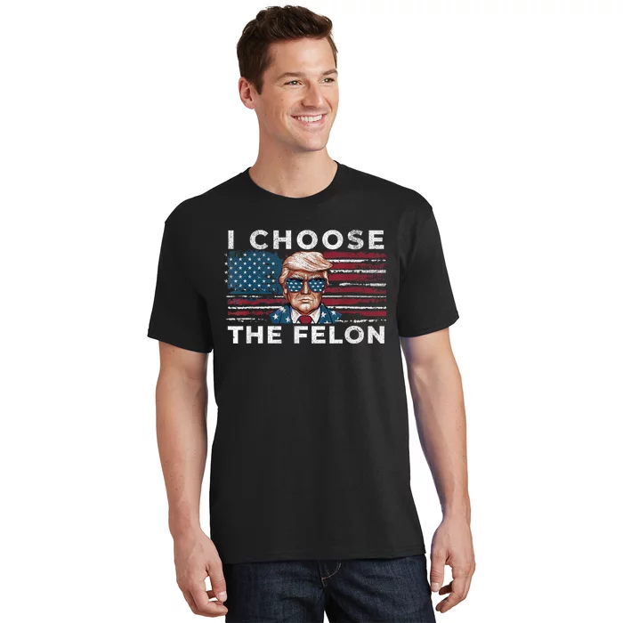 I Choose The Felon Funny Trump 2024 Republican Patriot T-Shirt