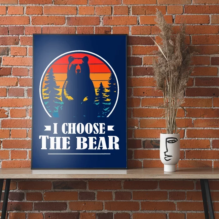 I Choose The Bear Poster